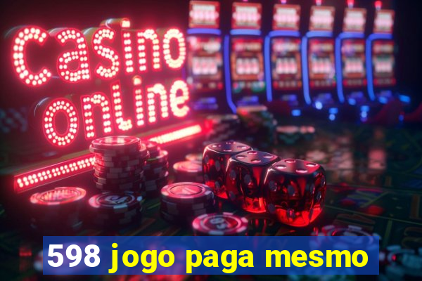 598 jogo paga mesmo